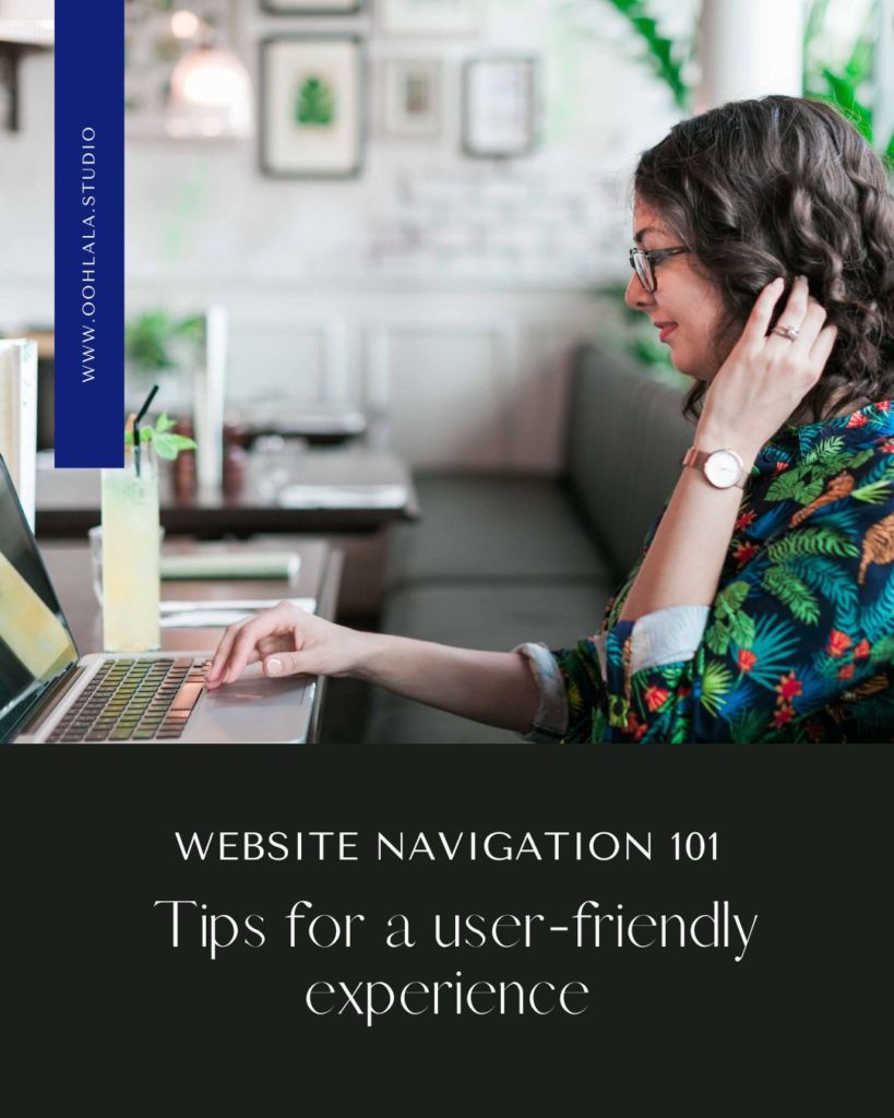 Website Navigation 101 Tips For A User Friendly Site Oohlala Studio Brand And Website Design Website Navigation 101 Tips For A User Friendly Site Oohlala Studio Brand And Website Design